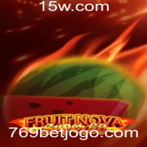 Descubra o Empolgante Mundo de FruitNovaSuper60 no 769bet