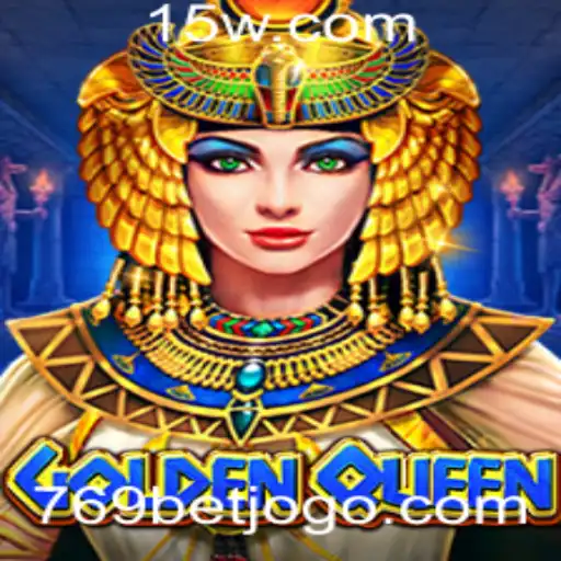 Descubra a Emoção do Jogo GoldenQueen com 769bet